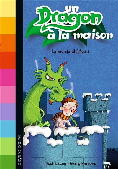 Un dragon à la maison. Vol. 3. La vie de château