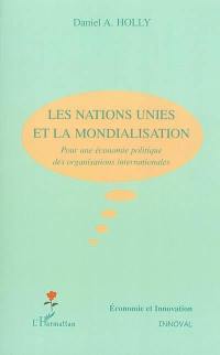 Les Nations unies et la mondialisation : pour une économie politique des organisations internationales