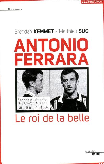 Antonio Ferrara : le roi de la belle