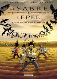 Le sabre & l'épée. Vol. 4. Le mont des Neuf merveilles