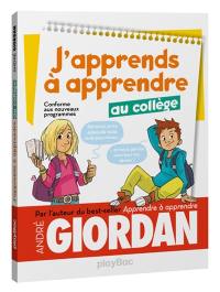 J'apprends à apprendre au collège : conforme aux nouveaux programmes