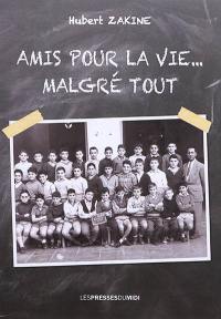 Amis pour la vie... : malgré tout