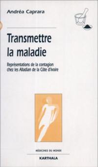 Transmettre la maladie : représentations de la contagion chez les Alladian de la Côte d'Ivoire