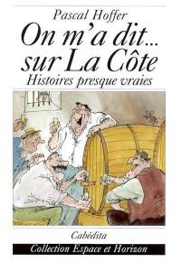 On m'a dit... sur la Côte : histoires presque vraies