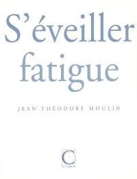 S'éveiller fatigue