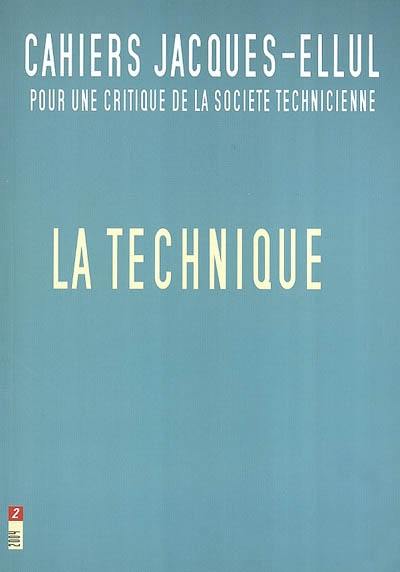 Cahiers Jacques Ellul, n° 2. La technique