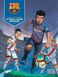 FCB. Vol. 1. La Masia, l'école des rêves