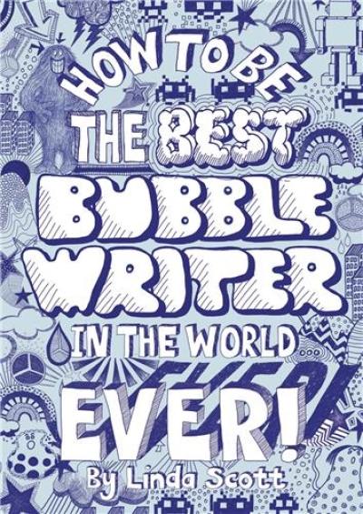 How to Be the Best Bubblewriter in the World Ever