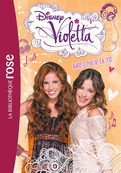 Violetta. Vol. 6. Amies pour la vie