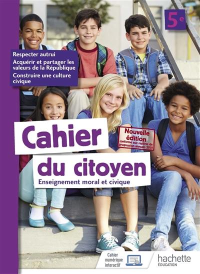 Cahier du citoyen 5e : enseignement moral et civique