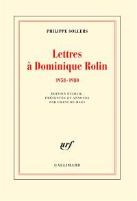 Lettres à Dominique Rolin. 1958-1980