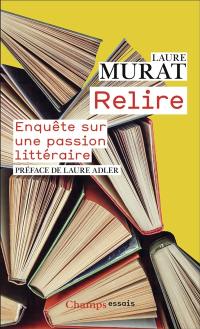 Relire : enquête sur une passion littéraire