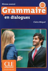 Grammaire en dialogues : niveau avancé, B2-C1