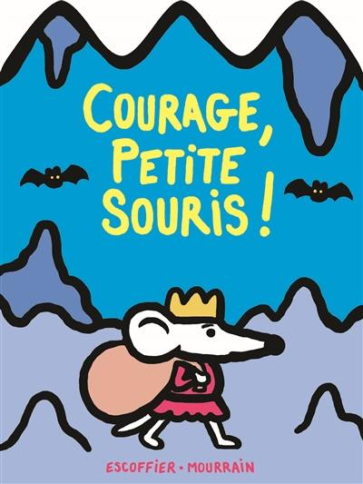 Courage, petite souris !