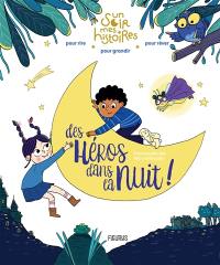 Des héros dans la nuit !