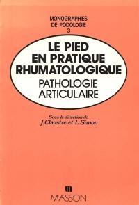 Le Pied en pratique rhumatologique : Pathologie articulaire