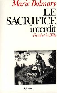 Le sacrifice interdit : Freud et la Bible