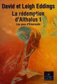 La rédemption d'Althalus. Vol. 1. Les yeux d'émeraude