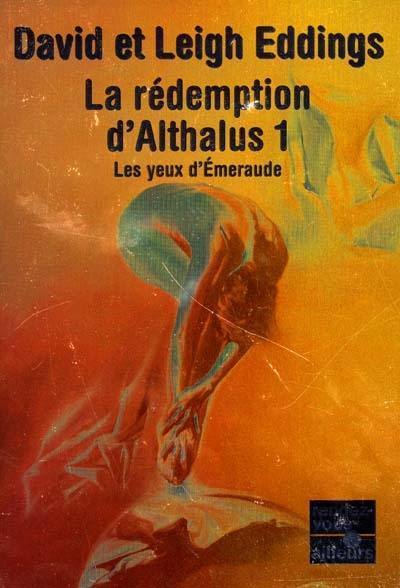 La rédemption d'Althalus. Vol. 1. Les yeux d'émeraude