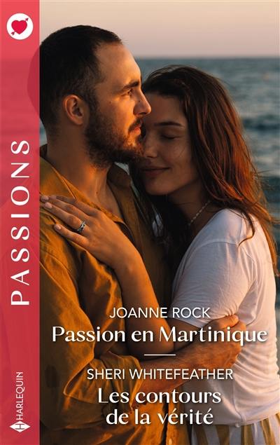 Passion en Martinique. Les contours de la vérité