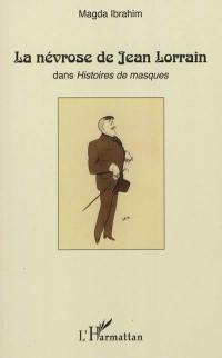 La névrose de Jean Lorrain dans Histoires de masques