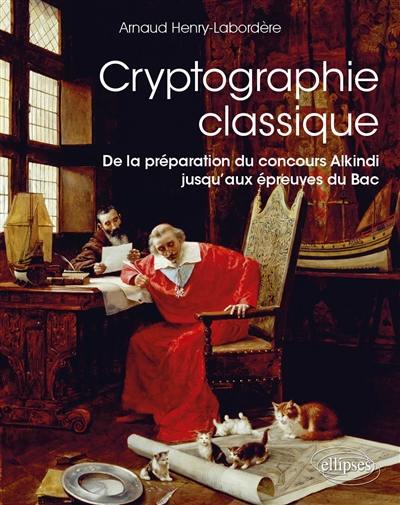 Cryptographie classique : de la préparation du concours Alkindi jusqu'aux épreuves du bac