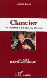 Clancier : les mystères d'un poète centenaire