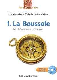 Parcours Zachée : la doctrine sociale de l'Eglise dans la vie quotidienne. Vol. 1. La boussole