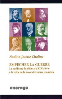 Empêcher la guerre : le pacifisme du début du XIXe siècle à la veille de la Seconde Guerre mondiale