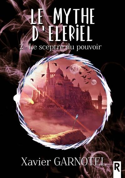 Le mythe d'Eleriel. Vol. 2. Le sceptre du pouvoir