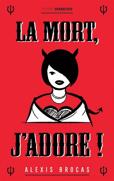 La mort, j'adore !. Vol. 1