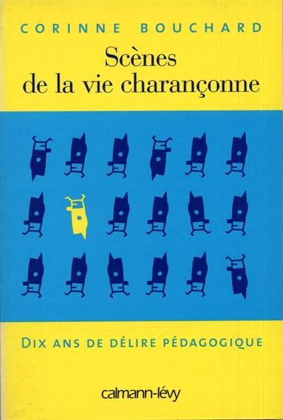 Scènes de la vie charançonne : dix ans de délire pédagogique