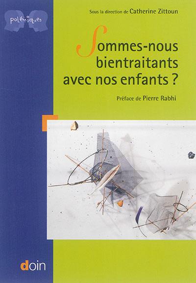 Sommes-nous bientraitants avec nos enfants ?