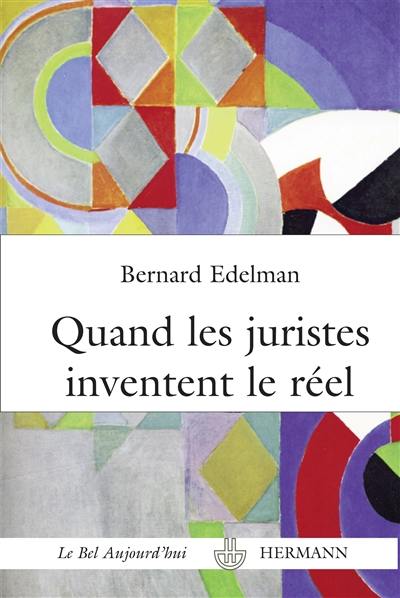 Quand les juristes inventent le réel : la fabulation juridique