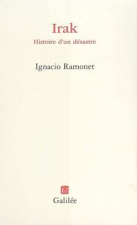 Irak : histoire d'un désastre