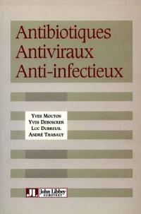 Antibiotiques, antiviraux, anti-infectieux