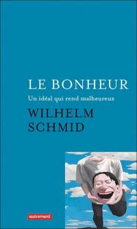 Le bonheur : un idéal qui rend malheureux. Comment j'ai appris l'art de vivre à Paris