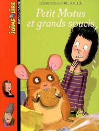 Petit motus et grands soucis