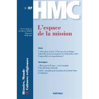 Histoire, monde & cultures religieuses, n° 37. L'espace de la mission