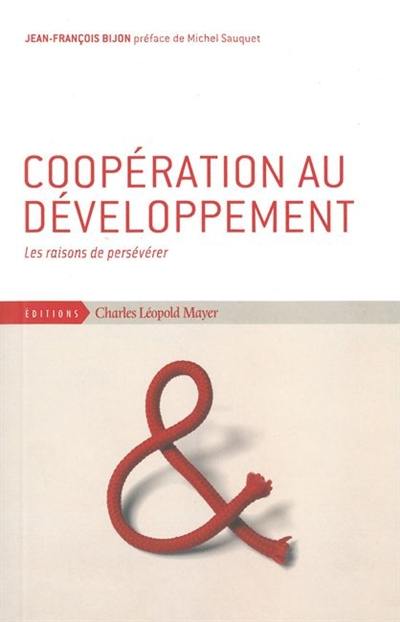 Coopération au développement : les raisons de persévérer