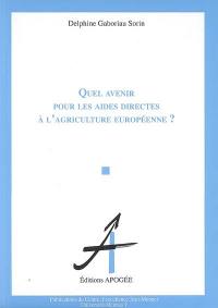 Quel avenir pour les aides directes à l'agriculture européenne ?