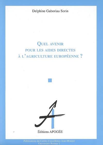 Quel avenir pour les aides directes à l'agriculture européenne ?