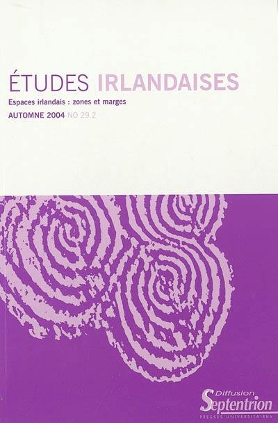 Etudes irlandaises, n° 29-2. Espaces irlandais : zones et marges