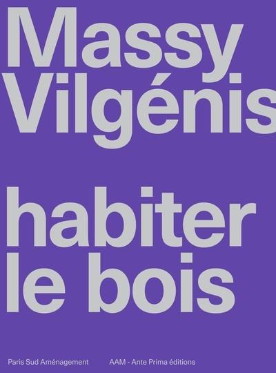 Massy Vilgénis, habiter le bois