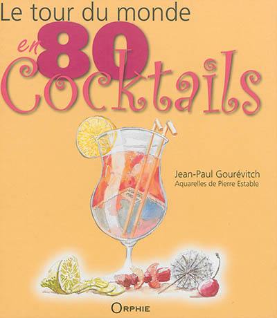 Le tour du monde en 80 cocktails