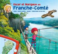 Les voyages d'Oscar et Margaux. Oscar et Margaux en Franche-Comté : Jura, Haute-Saône, Doubs, Territoire de Belfort