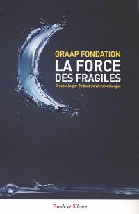 La force des fragiles