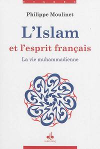 L'Islam et l'esprit français. Vol. 2. La vie muhammadienne