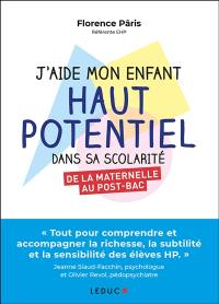 J'aide mon enfant haut potentiel dans sa scolarité : de la maternelle au post-bac