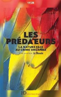 Les prédateurs, la nature face au crime organisé